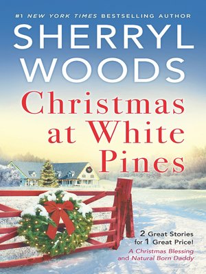 cover image of Christmas At White Pines / A Christmas Blessing / Natural Born Daddy